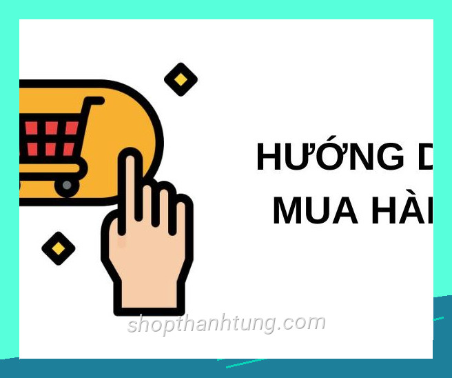Hình chụp huong dan mua hang có tính thẩm mỹ cao