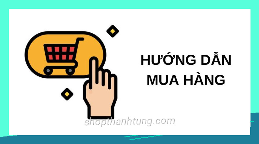 Hướng dẫn mua hàng tại shopthanhtung.com