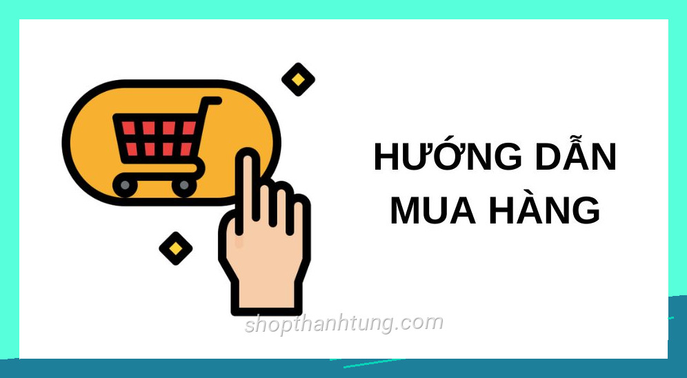 Hình chụp huong dan mua hang có tính thẩm mỹ cao