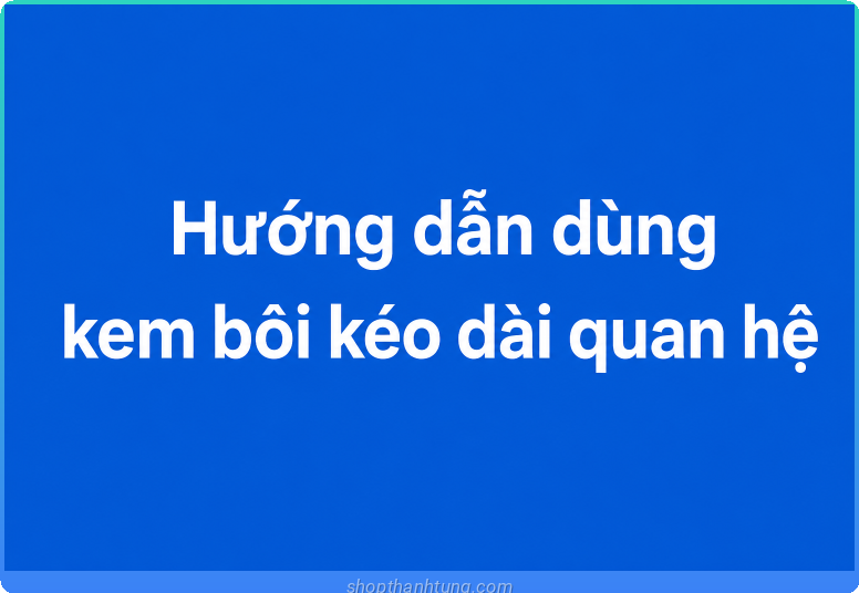 Hướng dẫn sử dụng kem emla