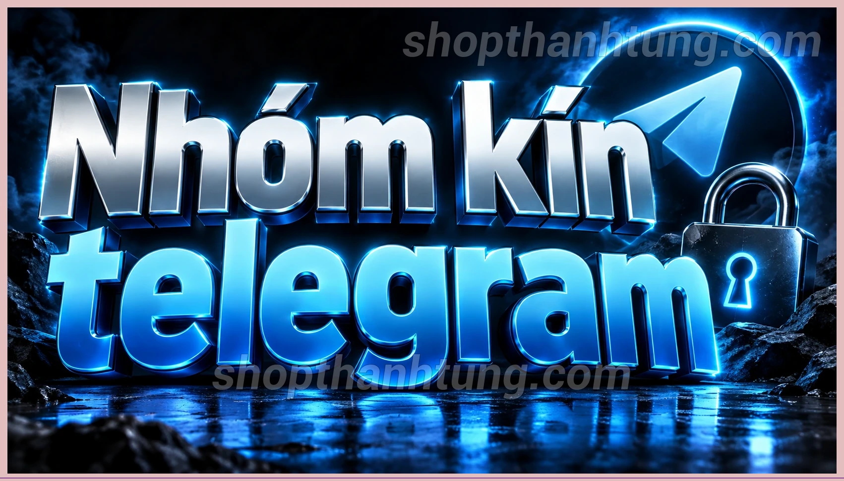 Nhóm Kín Telegram 2025