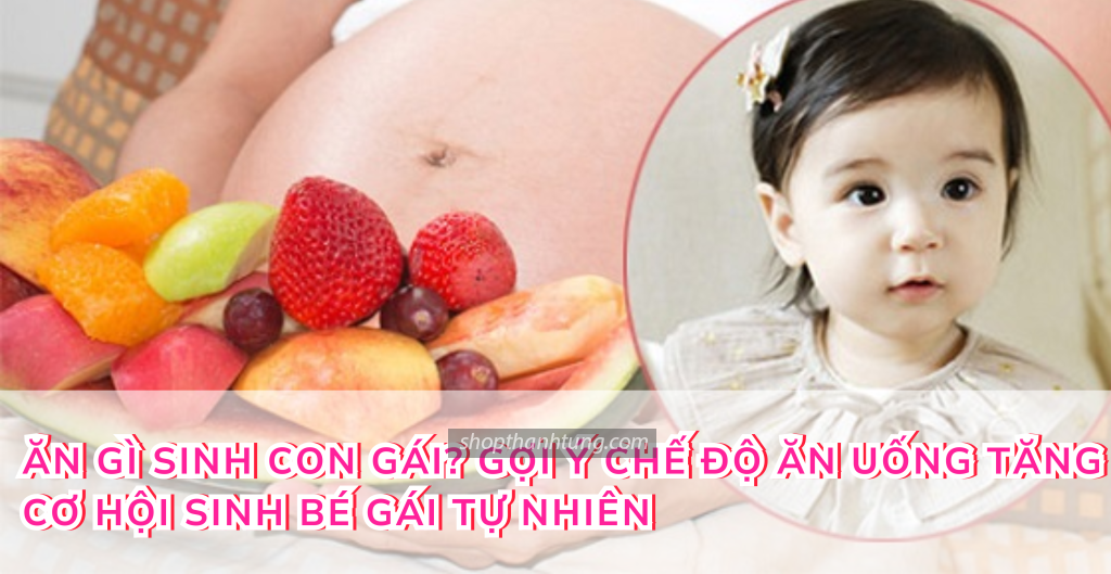 Vợ chồng nên ăn gì để sinh con gái