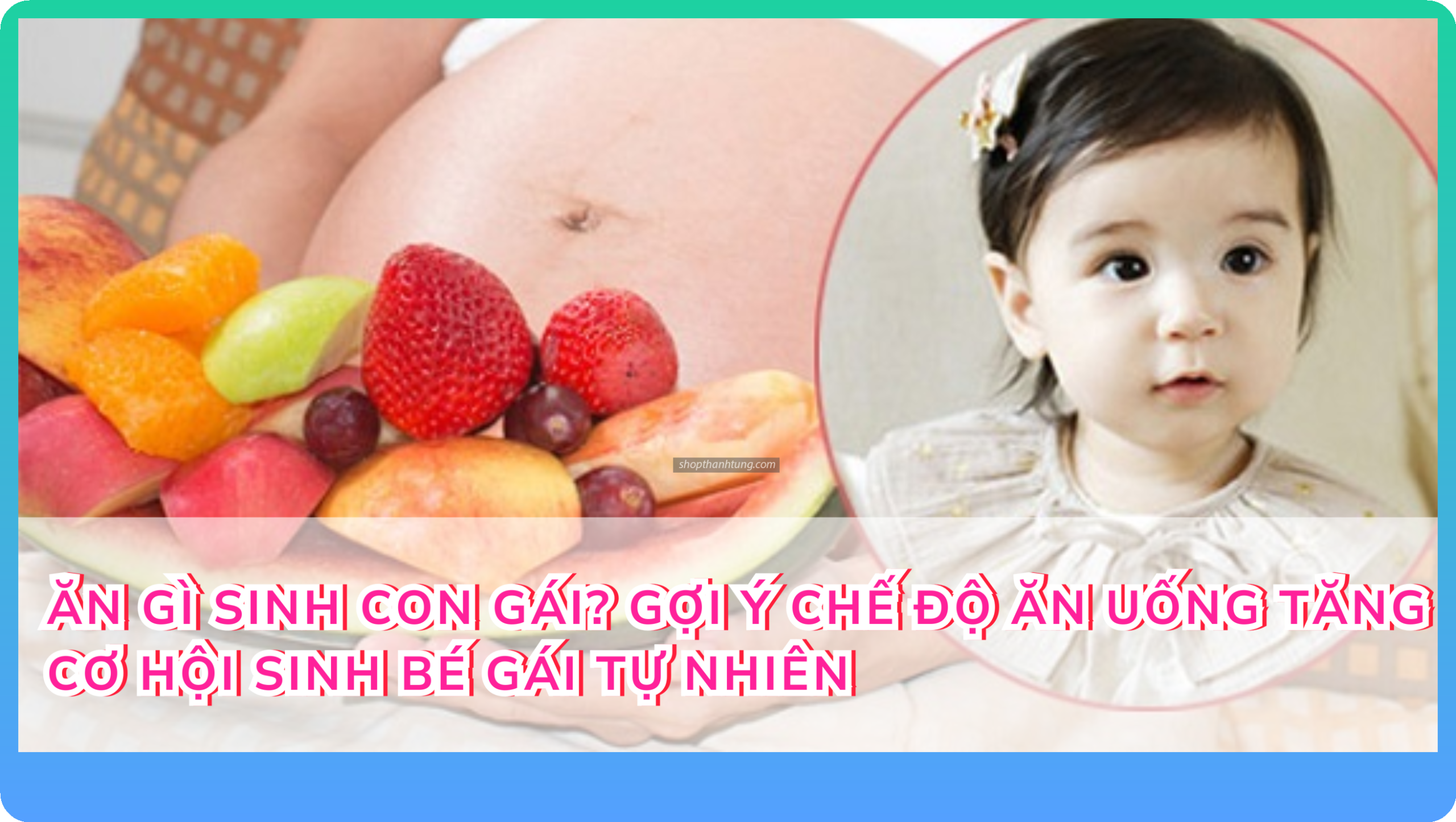 Thực đơn khoa học giúp tăng khả năng sinh con gái