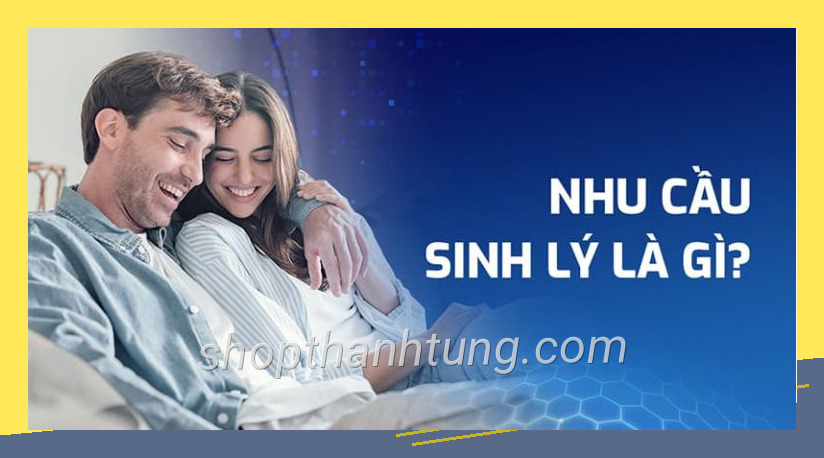 Nhu Cầu Sinh Lý Là Gì? Giải Đáp Chi Tiết & Cách Tăng Cường Tự Nhiên
