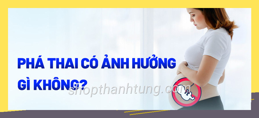 Pha thai co anh huong gi khong
