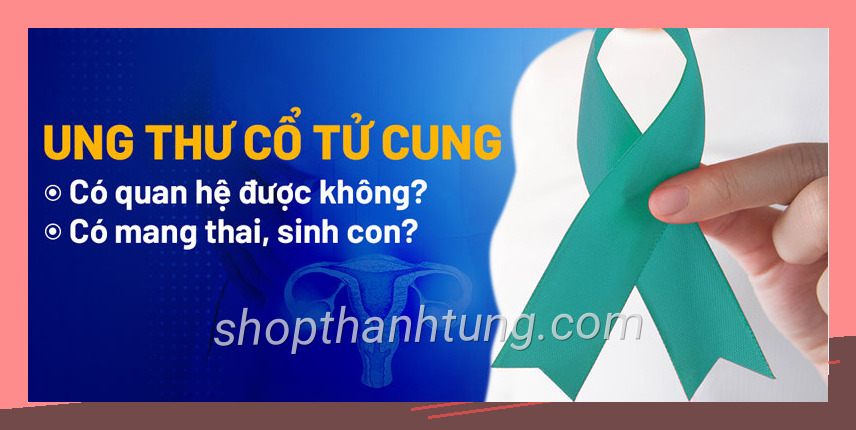 Ung thu co tu cung co quan he duoc khong